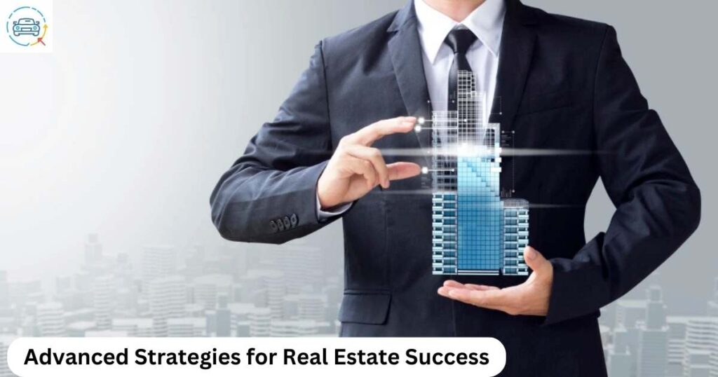 Advanced Strategies for Real Estate Success