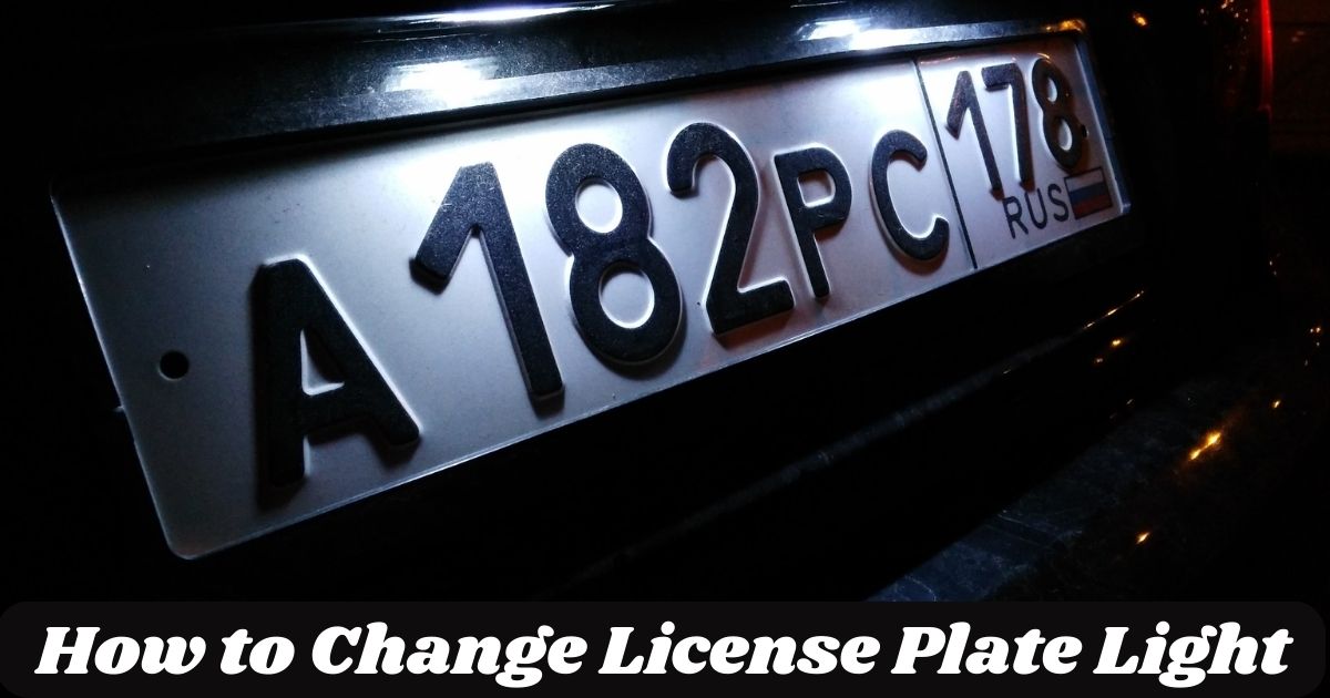 How to Change License Plate Light